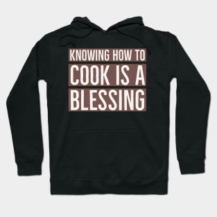 Knowing how to cook is a blessing. Hoodie